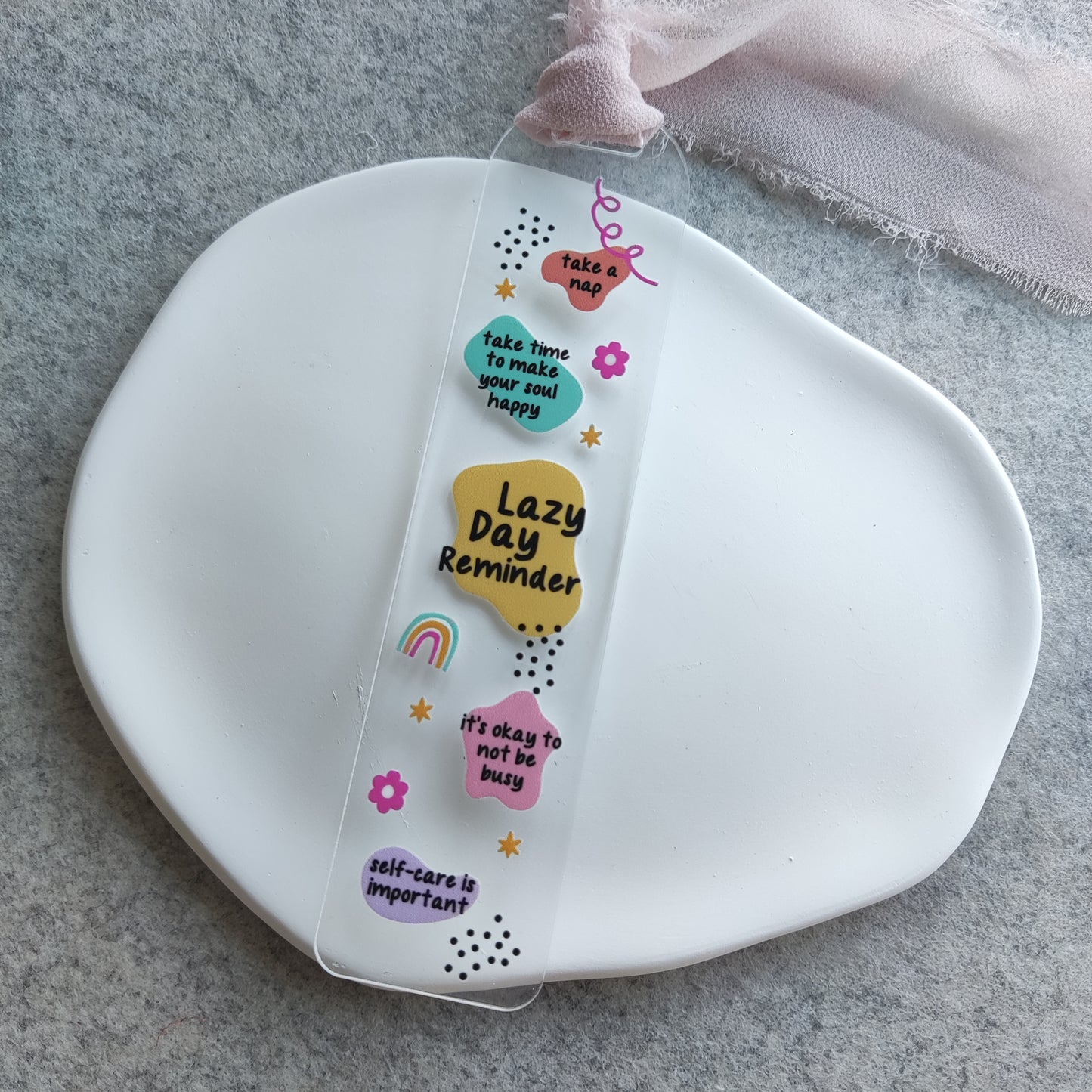 Acrylic Affirmation Bookmark | Lazy Day Reminder