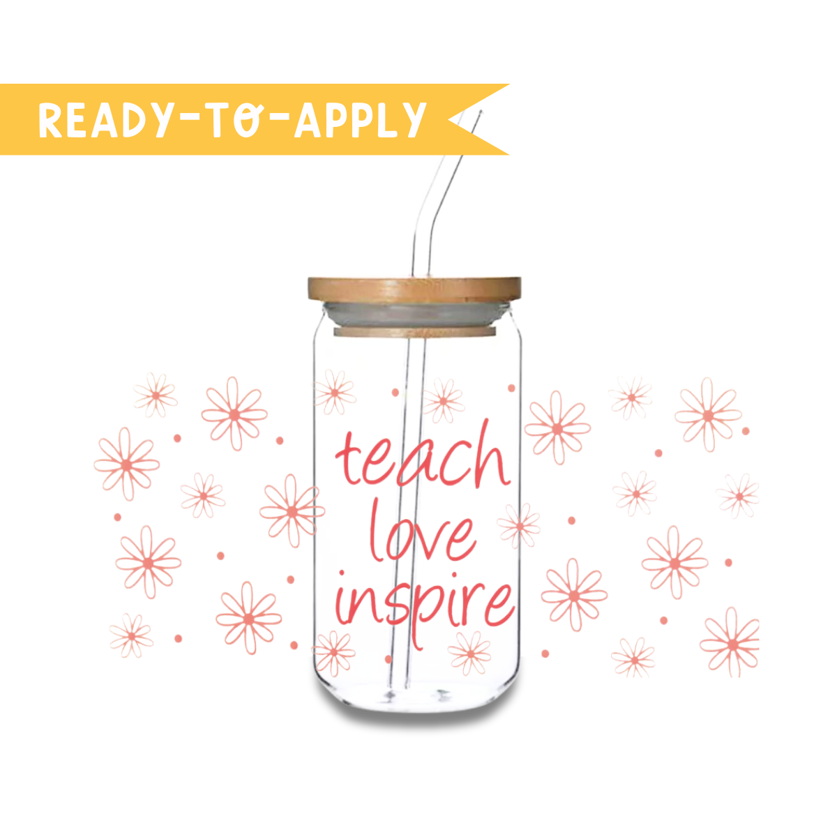 480ml/16oz UV DTF Cup Wrap | Floral Teach Love Inspire